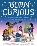 Born Curious - Martha Freeman - 9781534421547