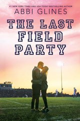 The Last Field Party - Abbi Glines - 9781534430976