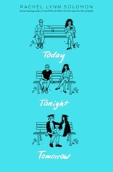 Today Tonight Tomorrow - Rachel Lynn Solomon - 9781534440265