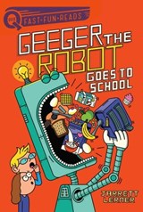 Geeger the Robot Goes to School - Jarrett Lerner - 9781534452183