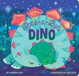 Rock-a-Bye, Dino - Hannah Eliot - 9781534456419