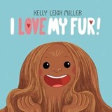 I Love My Fur! - Kelly Leigh Miller - 9781534478961