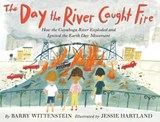 The Day the River Caught Fire - Barry Wittenstein - 9781534480841