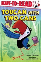 Toucan with Two Cans - Heidi E. Y. Stemple - 9781534485945