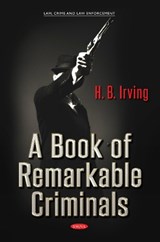 A Book of Remarkable Criminals - H. B. Irving - 9781536143775