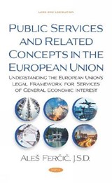 Public Services and Related Concepts in the European Union - Ales Fercic - 9781536164220