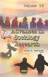 Advances in Sociology Research. Volume 29 - Jared A. Jaworski - 9781536167818