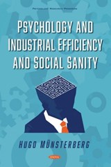 Psychology and Industrial Efficiency and Social Sanity - Hugo Munsterberg - 9781536182200