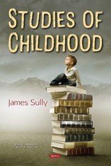 Studies of Childhood - James Sully - 9781536185072