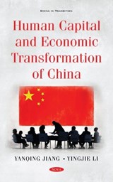 Human Capital and Economic Transformation of China - Dr Yanqing Jiang - 9781536192728