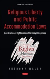 Religious Liberty and Public Accommodation Laws - Anthony Walsh - 9781536195781