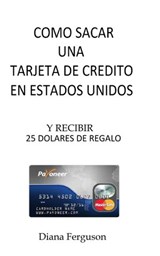 Como sacar una tarjeta de credito en Estados Unidos - Diana Ferguson - 9781536550290