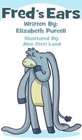Fred's Ears: When He Hides His Big Floppy Ears His Friends Can't Find Him - Elizabeth Purcell - 9781536561470