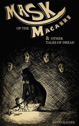 Mask of the Macabre - David Haynes - 9781536599527