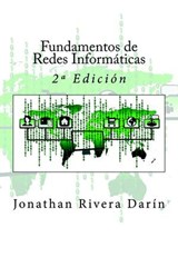 Fundamentos de Redes Informáticas - 2ª Edición - Jonathan Rivera Darín - 9781537241340
