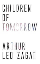 Children of Tomorrow - Arthur Leo Zagat - 9781537802534