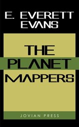 The Planet Mappers - E. Everett Evans - 9781537817965