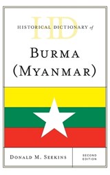 Historical Dictionary of Burma (Myanmar) - Donald M. Seekins - 9781538101827