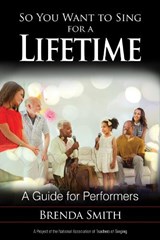 So You Want to Sing for a Lifetime - Brenda Smith - 9781538104002