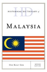 Historical Dictionary of Malaysia - Ooi Keat Gin - 9781538108840