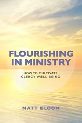 Flourishing in Ministry - Matt Bloom - 9781538118955