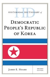 Historical Dictionary of Democratic People's Republic of Korea - James E. Hoare - 9781538119730