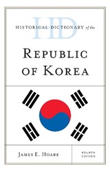Historical Dictionary of the Republic of Korea - James E. Hoare - 9781538119754