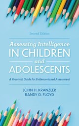 Assessing Intelligence in Children and Adolescents - John H. Kranzler ; Randy G. Floyd - 9781538127148