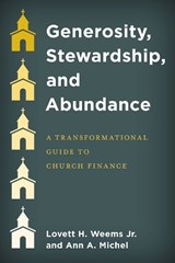 Generosity, Stewardship, and Abundance - Lovett H. Weems Jr. ; Ann A. Michel - 9781538135334