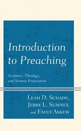 Introduction to Preaching - Leah D. Schade ; Jerry L. Sumney ; Emily Askew - 9781538138601