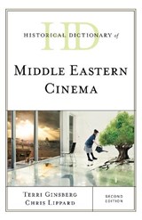 Historical Dictionary of Middle Eastern Cinema - Terri Ginsberg ; Chris Lippard - 9781538139042