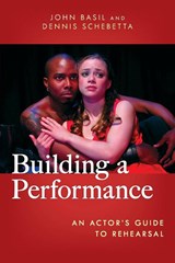 Building a Performance - John Basil ; Dennis Schebetta - 9781538161319