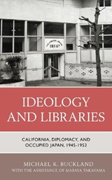 Ideology and Libraries - Michael K. Buckland - 9781538171202