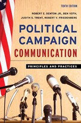 Political Campaign Communication - Robert E. Denton ; Ben Voth ; Judith S. Trent ; Robert V. Friedenberg - 9781538171431