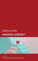 Creolizing Hannah Arendt - Marilyn Nissim-Sabat ; Neil Roberts - 9781538176573