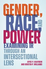 Gender, Race, and Power - Joyce P. Kaufman ; Kristen P. Williams - 9781538182123