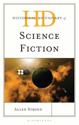 Historical Dictionary of Science Fiction - Professor Allen (Coventry University) Stroud - 9781538184806