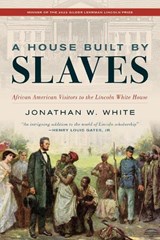 A House Built by Slaves - Jonathan W. White - 9781538190128