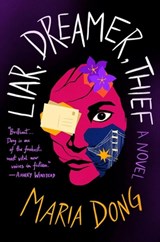 Liar, Dreamer, Thief - Maria Dong - 9781538723562