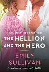 The Hellion and the Hero - Emily Sullivan - 9781538753583