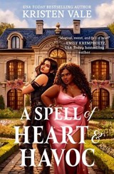 A Spell of Heart & Havoc - Kristen Vale - 9781538771846