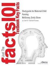 Studyguide for Maternal-Child Nursing by McKinney, Emily Slone, ISBN