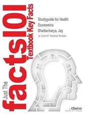 Studyguide for Health Economics by Bhattacharya, Jay, ISBN