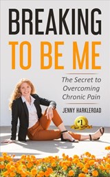 Breaking To Be Me - Jenny Harkleroad - 9781540101303