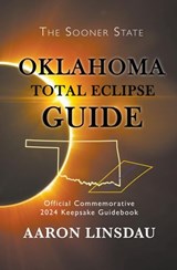 Oklahoma Total Eclipse Guide - Aaron Linsdau - 9781540105165