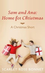 Sam and Ana: Home for Christmas - Scarlet Rose Bonnet - 9781540159441