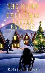 The Night of the Christmas Letter Getters - Eldritch Black - 9781540165619