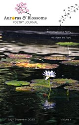 Auroras & Blossoms Poetry Journal: Issue 4 (July - September 2020) - Cendrine Marrouat ; David Ellis ; Angela van Son ; Dianne Alvine ; Carl "Papa" Palmer ; Kate LaDew ; Tim Heerdink ; Diane Bertrand ; Charles Baguma ; Ingrid Bruck ; Teresa Burleson ; Riley Hershberger - 9781540183118