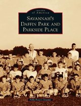 Savannah's Daffin Park and Parkside Place - Polly Powers Stramm - 9781540245243