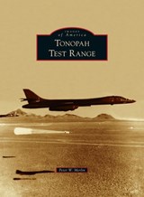 Tonopah Test Range - Peter W Merlin - 9781540245724
